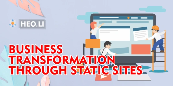 Business Transformation Through Static Sites