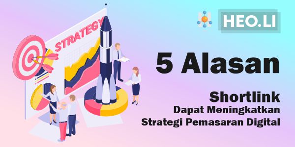 Shortlink Dapat Meningkatkan Strategi Pemasaran Digital